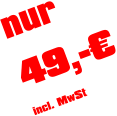 nur  49,-� incl. MwSt